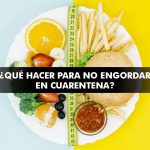que hacer para no engordar en cuarentena