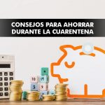 consejos para ahorrar durante la cuarentena